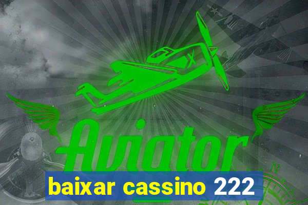 baixar cassino 222